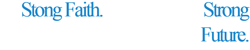 Stong Faith. Strong Youth. Strong Future. 